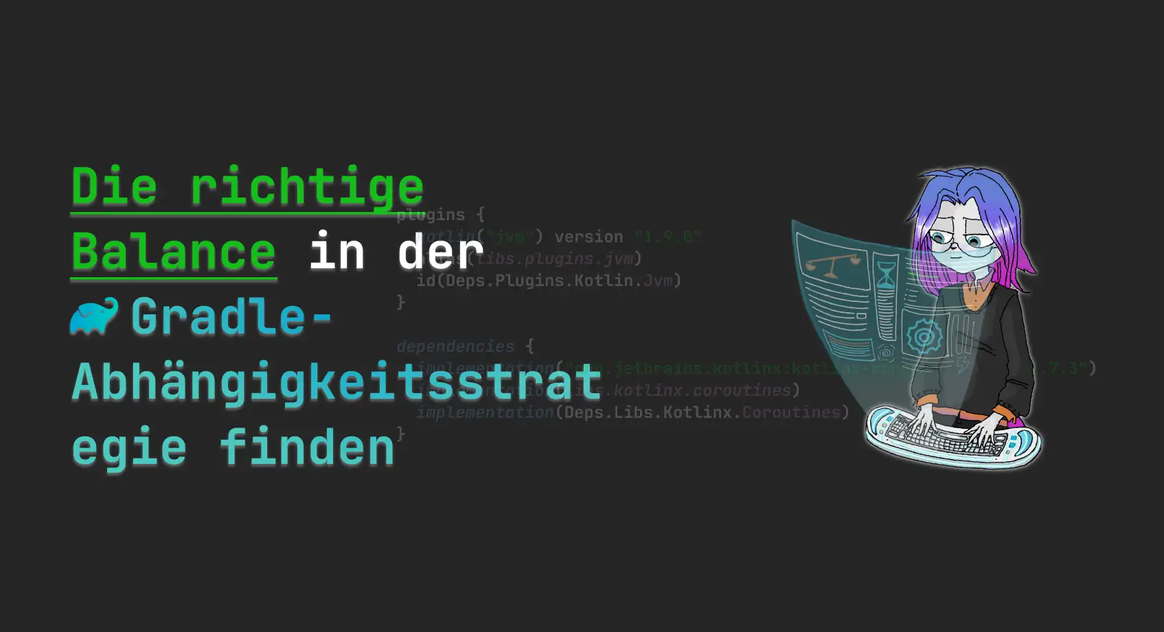 Die richtige Balance in der Gradle-Abhängigkeitsstrategie finden