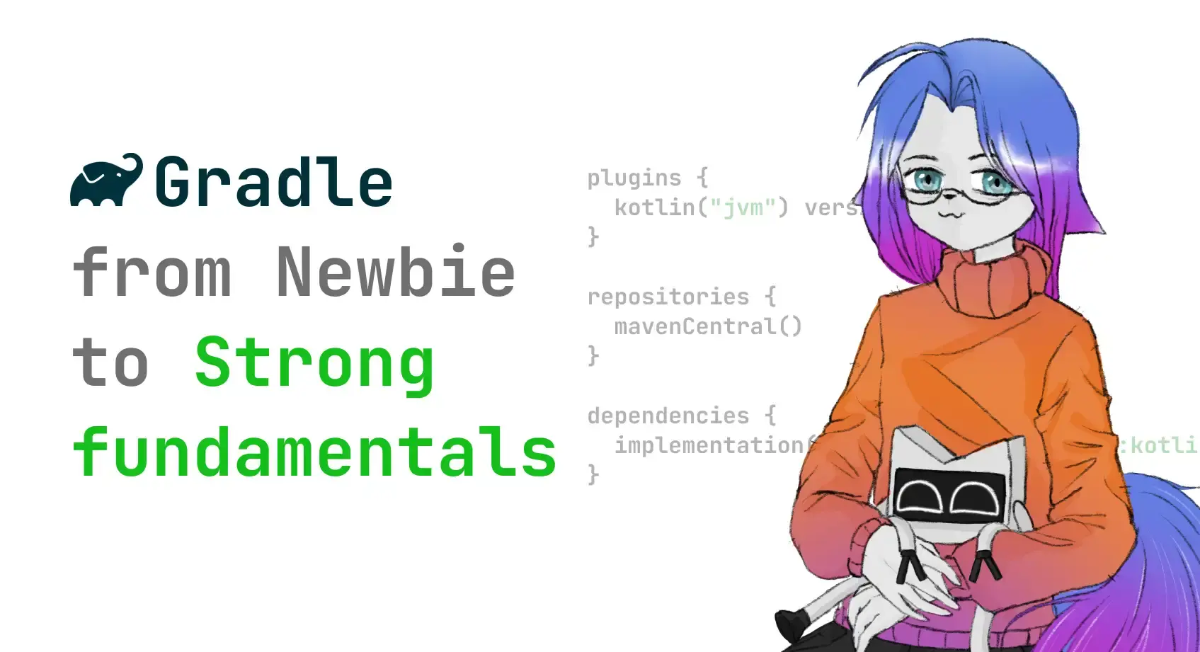 Gradle — From Newbie to Strong Fundamentals